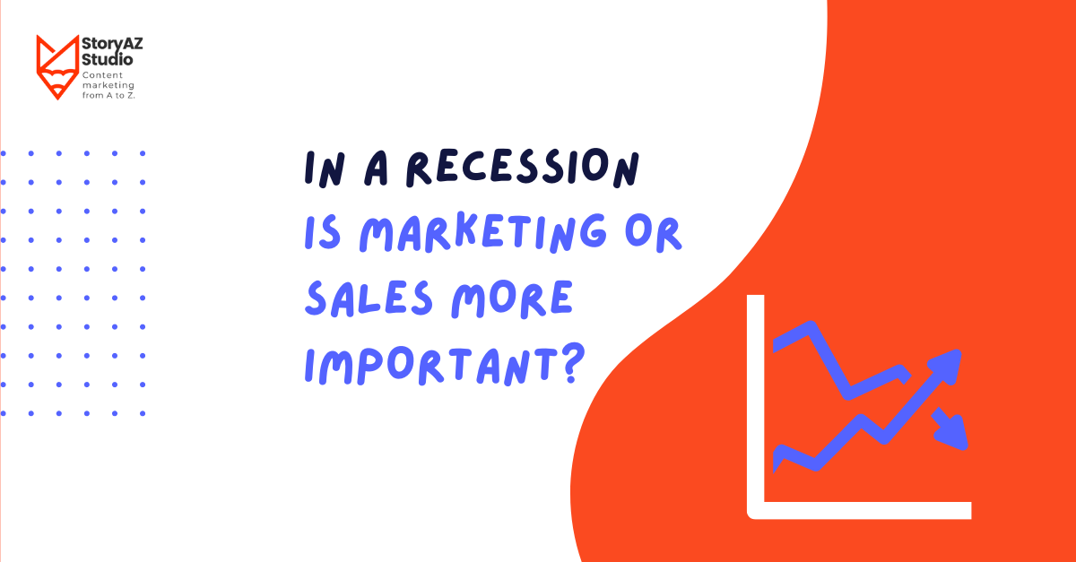 In a recession, do you prioritize marketing or sales?